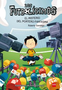 FUTBOLISIMOS, 3 EL MISTERIO DEL PORTERO FANTASMA