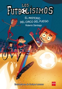 FUTBOLISIMOS, 8 EL MISTERIO DEL CIRCO DEL FUEGO