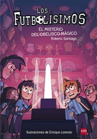 FUTBOLISIMOS,12 EL MISTERIO DEL OBELISCO MAGICO