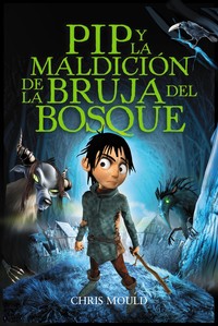 PIP Y LA MALDICION DE LA BRUJA DEL BOSQUE