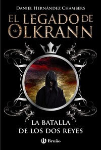 LEGADO DE OLKRANN, 1. LA BATALLA DE LOS DOS REYES