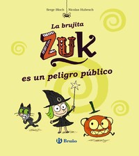 BRUJITA ZUK ES UN PELIGRO PUBLICO