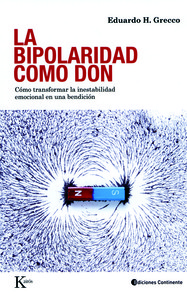 BIPOLARIDAD COMO DON. COMO TRANSFORMAR LA INESTABILIDAD EMO