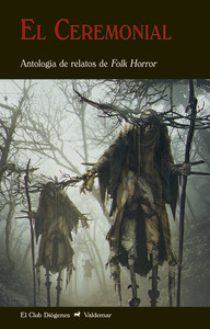 CEREMONIAL, EL. ANTOLOGIA DE RELATOS DE FOLK HORROR