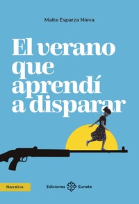 VERANO QUE APRENDI A DISPARAR, EL
