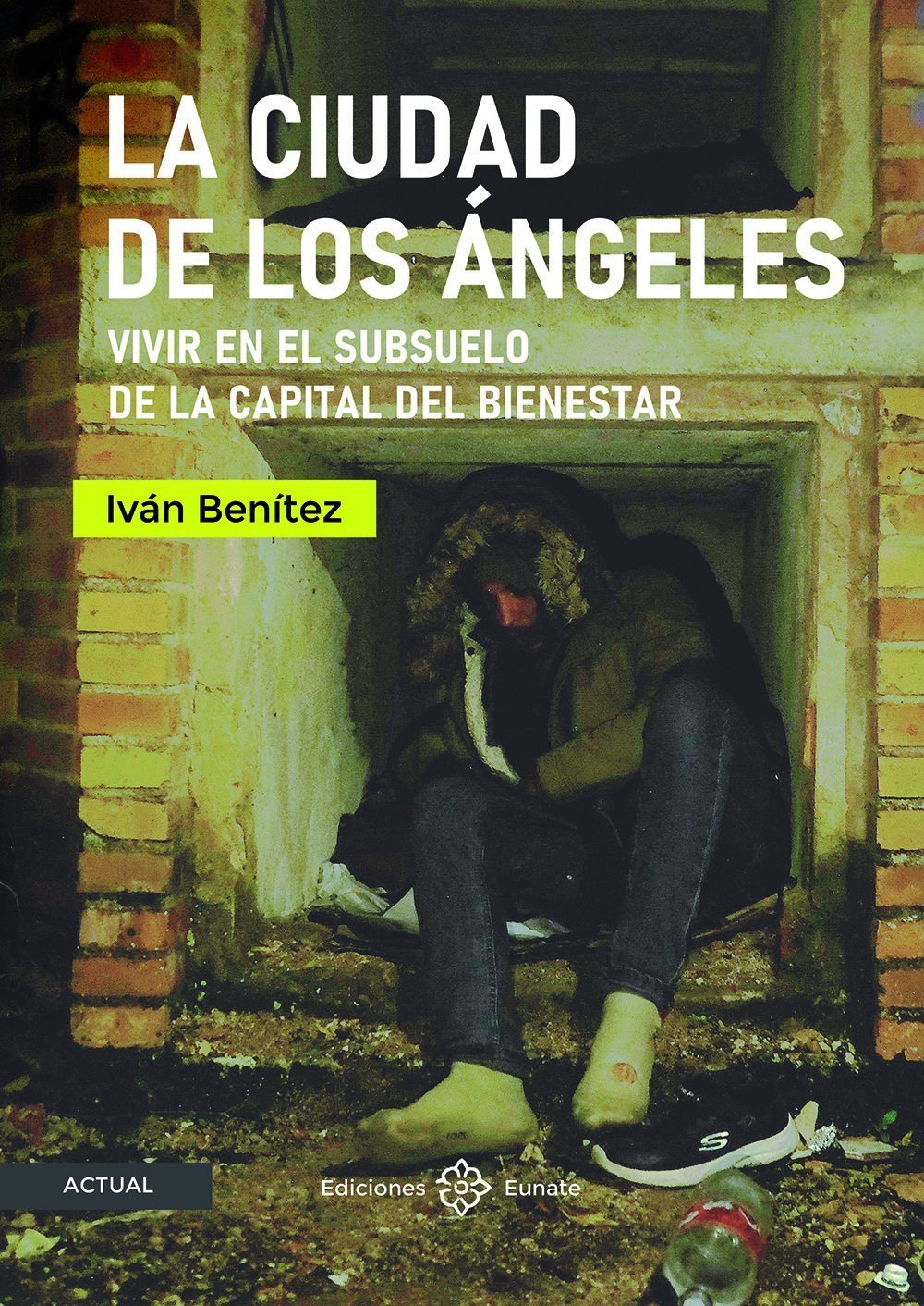 CIUDAD DE LOS ÁNGELES. VIVIR EN EL SUBSUELO DE LA CAPITAL DEL BIENESTAR
