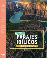 RUTAS A PARAJES IDILICOS (II). PIRINEO OCCIDENTAL