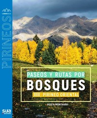 PASEOS Y RUTAS POR BOSQUES PIRINEO ORIENTAL III