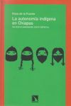 AUTONOMIA INDIGENA EN CHIAPAS