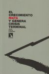 CRECIMIENTO MATA Y GENERA CRISIS TERMINAL