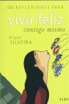 ## 100 REFLEXIONES PARA VIVIR FELIZ CO
