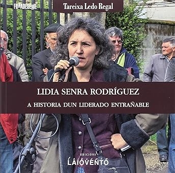 LIDIA SENRA RODRÍGUEZ. A HISTORIA DUN LIDERADO ENTRAÑABLE