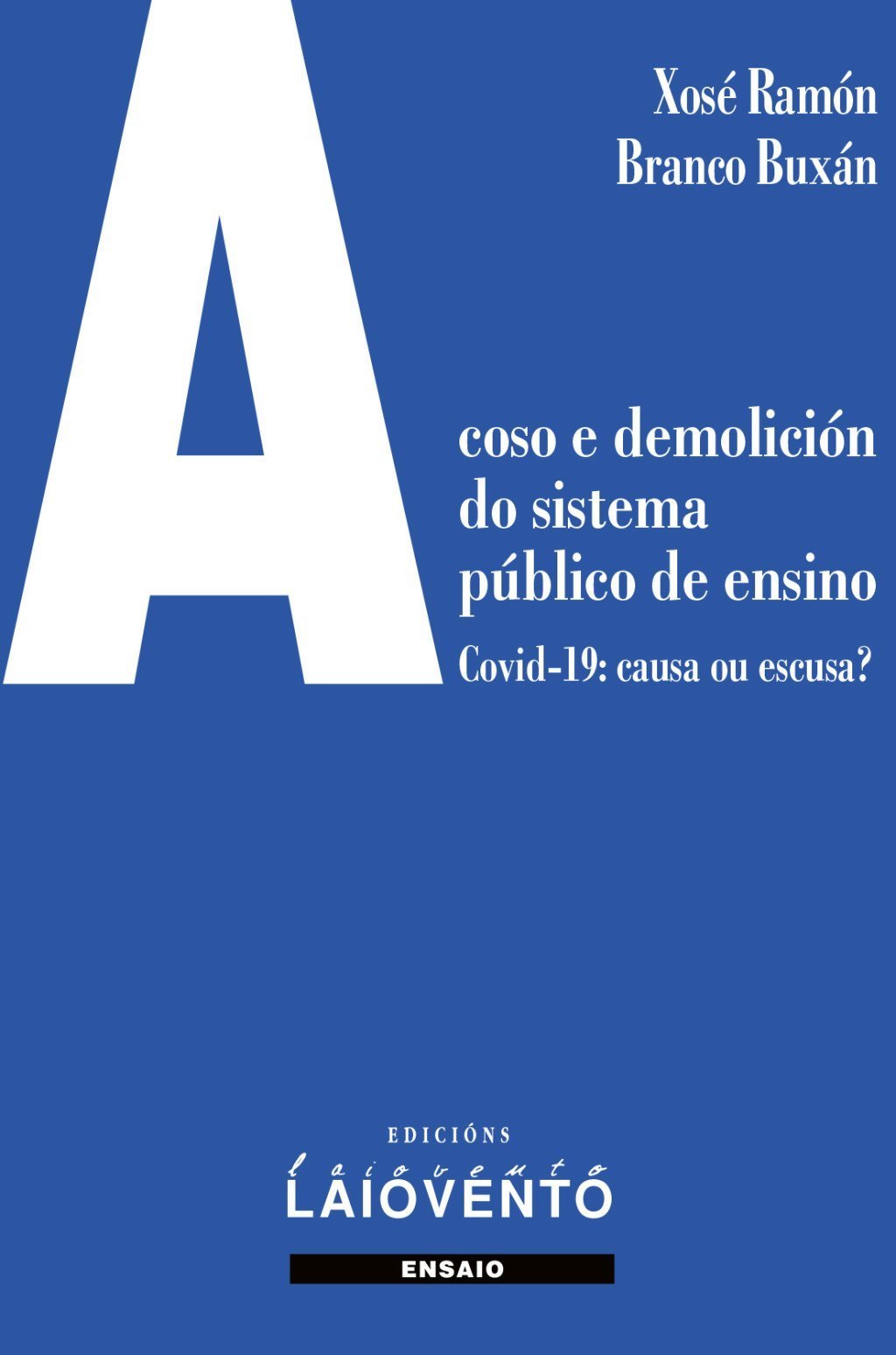 ACOSO E DEMOLICIÓN DO SISTEMA PÚBLICO DE ENSINO