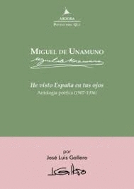 HE VISTO ESPAÑA EN TUS OJOS. ANTOLOGIA POETICA (1907-1936)