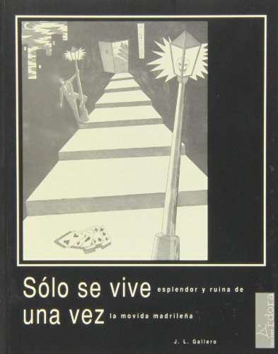 SOLO SE VIVE UNA VEZ. ESPLENDOR Y RUINA DE LA MOVIDA NAVIDEÑA