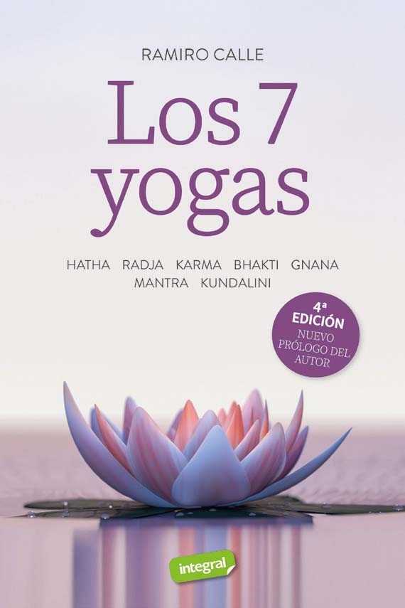 LOS 7 YOGAS. HATHA - RADJA - KARMA - BHAKTI - GANA - MANTRA - K