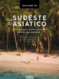 WELCOME TO. EL SUDESTE ASIATICO
