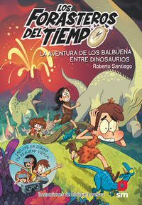 FORASTEROS TIEMPO, 6 LA AVENTURA DE LOS BALBUENA EN