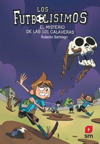FUTBOLISIMOS,15 EL MISTERIO DE LAS 101 CALAVERAS