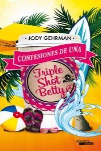 ** CONFESIONES UNA TRIPLE SHOT BETTY