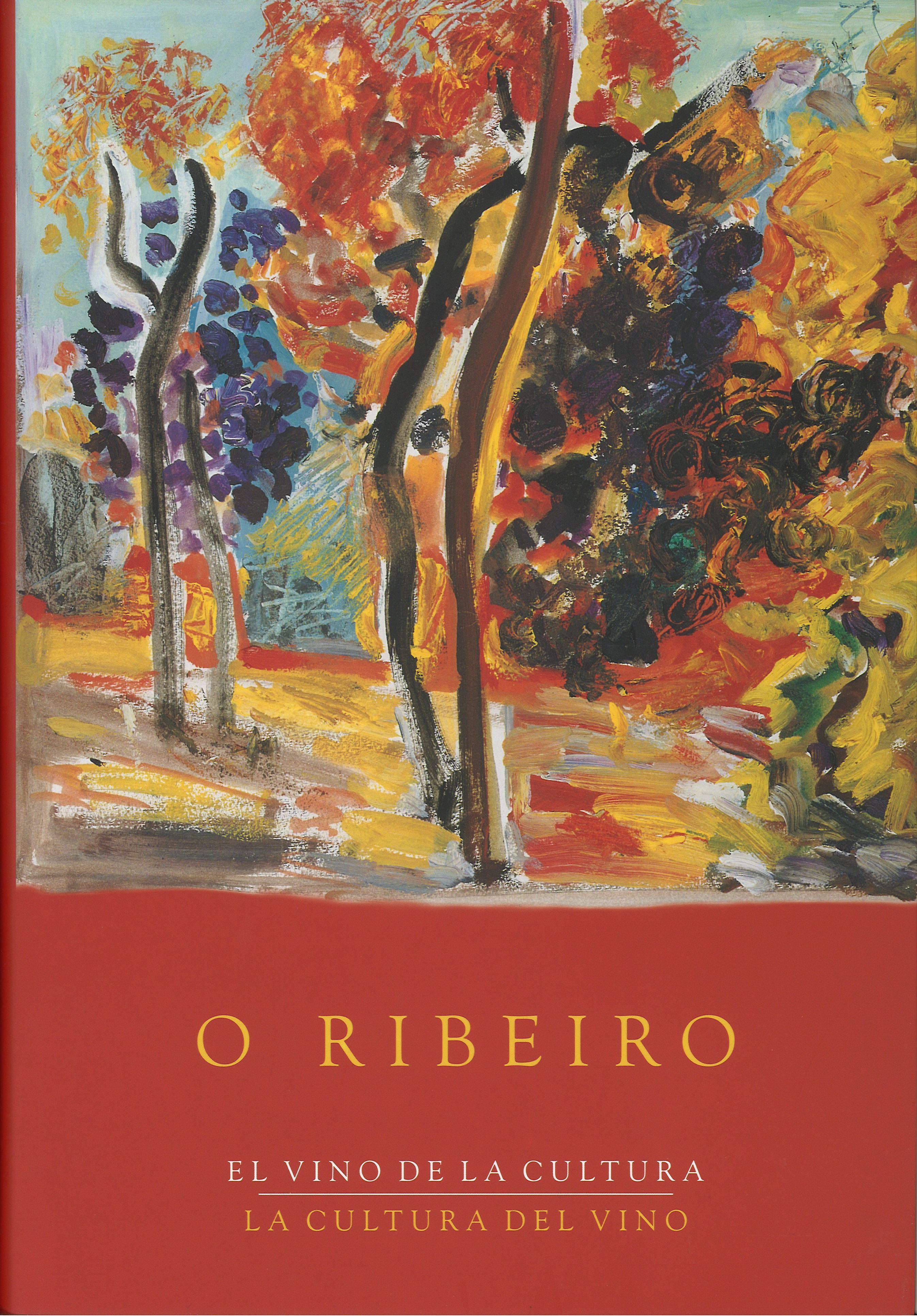 O RIBEIRO. EL VINO DE LA CULTURA, LA CULTURA DEL VINO