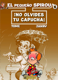 ** PEQUEÑO SPIROU, 6 NO OLVIDES TU CAPUCHA!