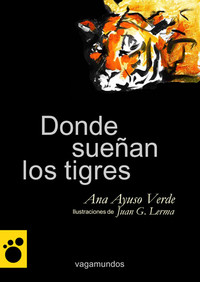 ** DONDE SUEÑAN LOS TIGRES