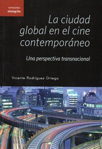 CIUDAD GLOBAL EN EL CINE CONTEMPORANEO, LA