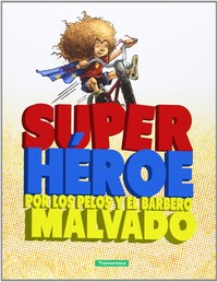 ** SUPER HEROE POR LOS PELOS