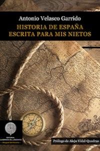 HISTORIA ESPAÑA ESCRITA PARA MIS NIETOS