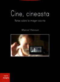 CINE CINEASTA. NOTAS SOBRE IMAGEN ESCRITA
