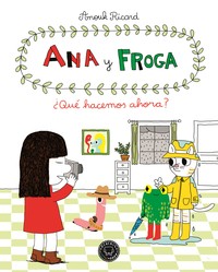 ANA Y FROGA, 2 QUE HACEMOS AHORA?