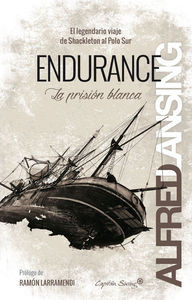 ENDURANCE: LEGENDARIO VIAJE DE SHACKLETON AL POLO SUR