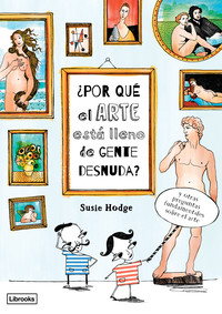 POR QUE EL ARTE ESTA LLENO DE GENTE DESNUDA