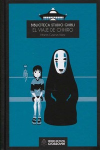 BIBLIOTECA STUDIO GHIBLI, 1 VIAJE CHIHIRO