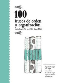 100 TRUCOS DE ORDEN Y ORGANIZACION