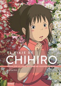 VIAJE DE CHIHIRO. NADA DE LO QUE SUCEDE