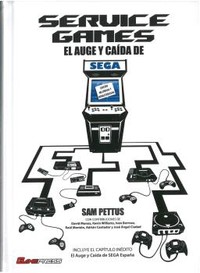 SERVICE GAMES. AUGE Y CAIDA DE SEGA