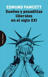SUEÑOS Y PESADILLAS LIBERALES SIGLO XXI