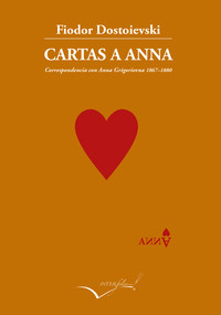 CARTAS A ANNA. CORRESPONDENCIA ANNA GRIGORIEVNA 1867-1880