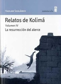 ## RELATOS KOLIMA, 4 RESURRECCION