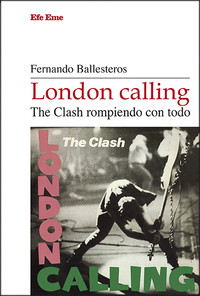 LONDON CALLING. THE CLASH ROMPIENDO CON TODO