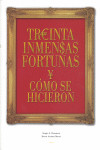 TREINTA INMENSAS FORTUNAS