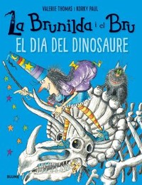 BRUNILDA I EL BRU. EL DIA DEL DINOSAURE (CATALAN)