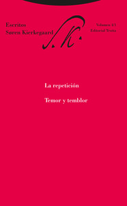 ESCRITOS KIERKEGAARD, 4-1 LA REPETICION/ TEMOR Y TEMBLOR