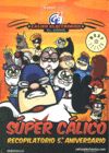 SUPER CALICO ESPECIAL, 5 ANIVERSARIO INTEGRAL