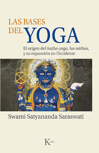 BASES DEL YOGA, LAS. ORIGEN DEL HATHA-YOGA, LOS NATHAS Y SU