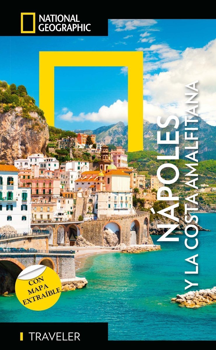 NAPOLES Y COSTA AMALFITANA. GUÍA NATIONAL NATIONAL GEOGRAPHIC TRAVELER