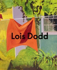 LOIS DODD. FRAMING THE EPHEMERAL