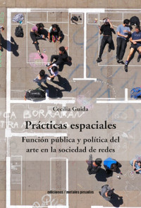 PRACTICAS ESPACIALES. FUNCION PUBLICA Y POLITICA DEL ARTE..